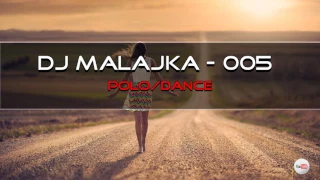 Polo Dance HITS (DJ MALAJKA 005 )