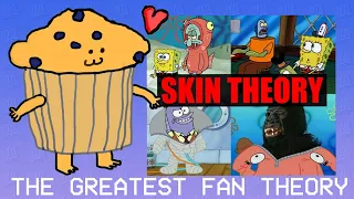 Spongebob Squarepants: Skin Theory DEBUNKED... Kinda