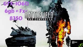 Battlefield: Bad Company 2 - GTX-1060 6gb + Fx-8350 - Ultra settings