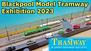 Blackpool Model Tramway Exhibition 2023