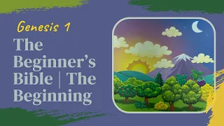 The Beginners Bible - The Beginning - Genesis 1