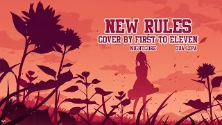 "New Rules"- Dua Lipa (Cover by First to Eleven) Nightcore