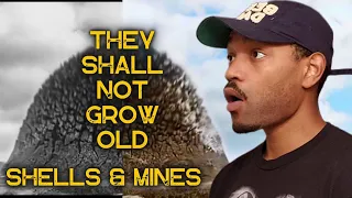 Army Veteran Reacts to- They Shall Not Grow Old Shells and Mines