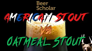 Oatmeal Stout vs. American Stout - Adv Cicerones Compare