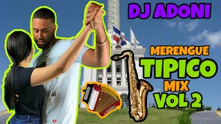 MERENGUE TIPICO MIX VOL 2 🎷 MEZCLANDO EN VIVO DJ ADONI 🕺💃 ( TIPICO PA BAILAR - TIPICO ROMANTIC0 )
