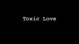 Toxic Love | Spoken Word Poetry