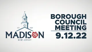 September 12, 2022 Madison, NJ Borough Council Meeting