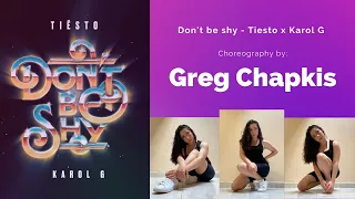 DON'T BE SHY TIESTO x KAROL G l Official Music Video Choreo by GREG CHAPKIS