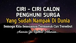 Ciri Calon Penghuni Surga Yang Sudah Nampak Didunia | Apakah Anda Termasuk ?? Simak Baik - Baik