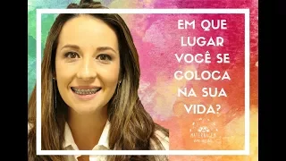 Maternagem em Ação - Em que lugar você se coloca em sua vida?