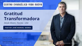 Gratitud Transformadora, por el p𝖺𝗌𝗍𝗈𝗋 José Manuel Sierra.