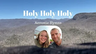 Holy Holy Holy Lord God Almighty | Acoustic