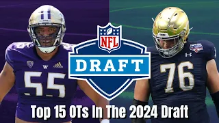 Top 15 Offensive Tackles In The 2024 NFL Draft!