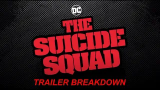 The Suicide Squad Trailer Breakdown (DC Fandome Breakdown Week)