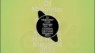 DJ Makinetor Club Remixes 【Vol. 71】 Excellent Harmonic Megamix 2023