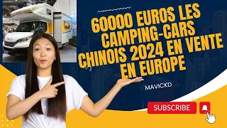 60000 € LES CAMPING-CARS CHINOIS 2024 BIENTOT EN VENTE EN EUROPE !!THE ARRIVAL OF CHINESE MOTORHOMES