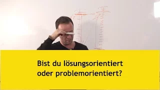 🤔 Bist du problemorientiert oder lösungsorientiert? 🙊🙊🙈