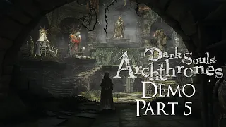 Dark Souls: Archthrones - Dark Souls 3 Overhaul Mod Demo - Part 5 - Exploring the Other Archthrones