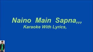 Naino Main Sapna, Karaoke With Lyrics,