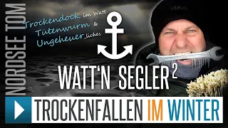 Segeln - Trockenfallen im Winter