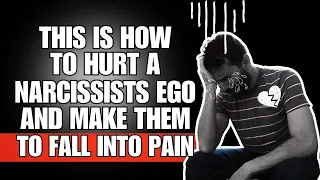 🔴 This is How to Hurt a Narcissists Ego and Make Them to Fall Into Pain❗😫💔🗡️ | NPD | NARCISSIST |