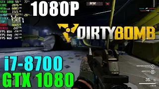 Dirty Bomb GTX 1080 OC & i7 8700@4.4GHZ [ Ultra - 1080P ]