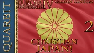 EU4 - Let's Play Golden Century! Kirishitan Japan! Part 2!