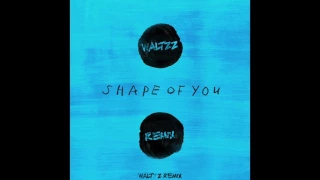 Waltzz - Shape Of You (Remix) (Originally By Ed Sheeran)