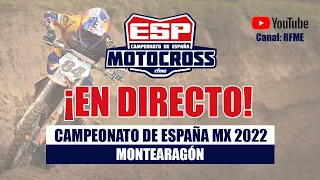 ¡En directo! Campeonato de España de Motocross 2022, Montearagón