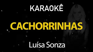 Cachorrinhas - Luísa Sonza (Karaokê Version)