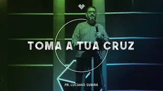 Pr Luciano Subirá | Toma a tua cruz
