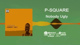 P-Square - Nobody Ugly [Official Audio] | Freeme TV