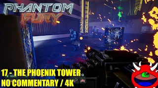 Phantom Fury - 17 The Phoenix Tower - No Commentary Gameplay