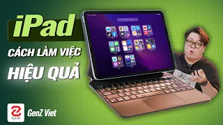 Dùng iPad làm việc bây giờ đã khác, tối ưu sao cho hiệu quả? (iPad Air 5 M1) | GenZ Viet