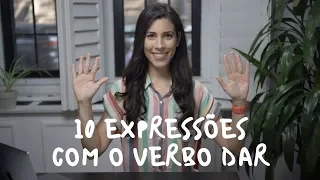 10 BRAZILIAN EXPRESSIONS with the VERB DAR (to give) | Speaking Brazilian School