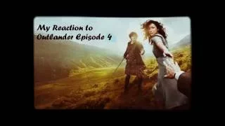 Outlander Episode 4 reaction part 1