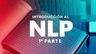 🔴 INTRO al Natural Language Processing (NLP) #1 - ¡De PALABRAS a VECTORES!