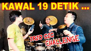 "KAWAL 19 DETIK CHALLENGE" PUKUL SEMUA DRUM DALAM 19 DETIK TANPA MISS | TRIO GIG CHALLENGE