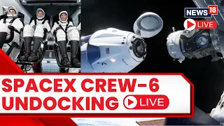 Spacex Crew 6 Undocking LIVE | NASA's SpaceX Crew-6 Undocking From ISS | NASA LIVE News | N18L