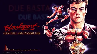 Due Bastardos - Bloodsport (Original Van Damme Mix)