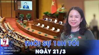 Thời sự 18h tối. Quốc hội họp bất thường quyết định công tác nhân sự - VNews