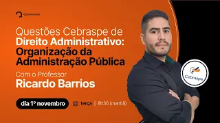 Questões Cebraspe de Direito Administrativo: Organização da Administração Pública