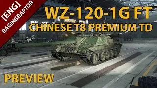 [ENG] WZ-120-1G FT, T8 CHINESE PREMIUM TANKDESTROYER, PREVIEW!!!