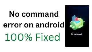 No command error on android (Fixed)