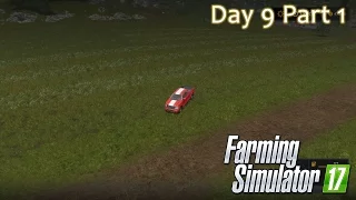 Farming Simulator 17 - Day 9 Part 1 Playthrough