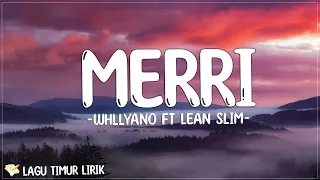 Merri - Whllyano Ft. lean slim (Lirik) Lagu Timur Terbaru 2024