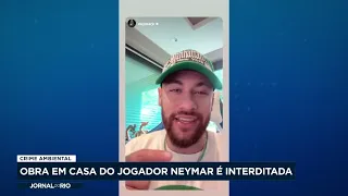 Obra em casa de jogador Neymar Jr. é interditada
