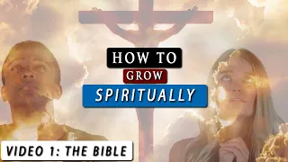 How to GROW SPIRITUALLY closer to GOD | Video 1 - The word of God