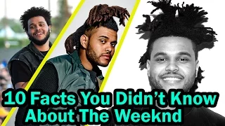10 Facts You Didn’t Know About The Weeknd