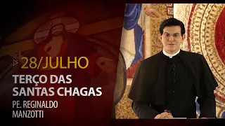 Terço das Santas Chagas | 28 de Julho de 2023 | @PadreManzottiOficial